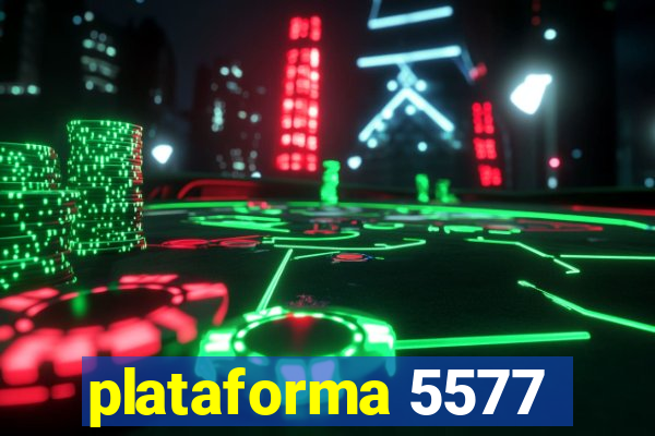 plataforma 5577